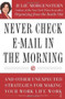 Never Check E-Mail In the Morning (And Other Unexpected Strategies for Making Your Work Life Work) by Julie Morgenstern, 9780743250887