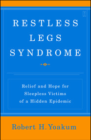 Restless Legs Syndrome (Relief and Hope for Sleepless Victims of a Hidden Epidemic) by Robert Yoakum, 9780743280686