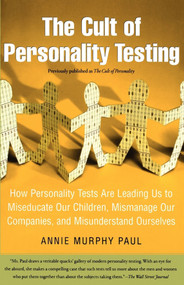 The Cult of Personality Testing by Annie Murphy Paul, 9780743280723