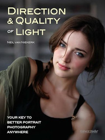 Direction & Quality of Light (Your Key to Better Portrait Photography Anywhere) by Neil van Niekerk, 9781608955701