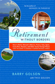 Retirement Without Borders by Barry Golson, Thia Golson and the Expert Expats, 9780743297011