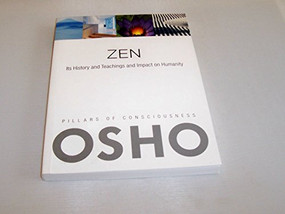 Zen (Its History and Teachings and Impact on Humanity) by Osho, Osho International Foundation, 9780981834160