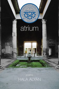 Atrium (Poems) by Hala Alyan, 9780983581383