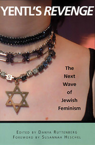 Yentl's Revenge (The Next Wave of Jewish Feminism) by Danya Ruttenberg, Susannah Heschel, 9781580050579