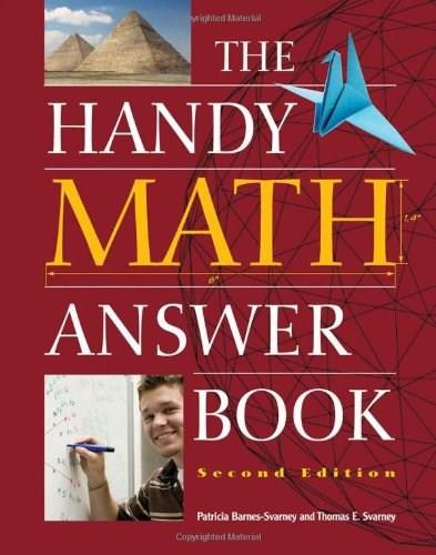 The Handy Math Answer Book by Patricia Barnes-Svarney, Thomas E Svarney, 9781578593736