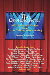The Quotable Actor (1001 Pearls of Wisdom from Actors Talking About Acting) by Damon DiMarco, 9781595800442