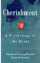 Cherishment (A Psychology of the Heart) by Elisabeth Young-Bruel, Faith Bethelard, 9780743242585