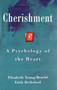 Cherishment (A Psychology of the Heart) by Elisabeth Young-Bruel, Faith Bethelard, 9780743242585