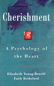 Cherishment (A Psychology of the Heart) by Elisabeth Young-Bruel, Faith Bethelard, 9780743242585
