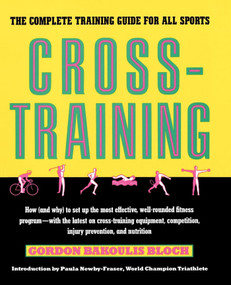 Crosstraining (The Complete Training Guide for All Sports) by Gordon Bloch, 9780671743666