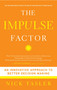 The Impulse Factor (An Innovative Approach to Better Decision Making) by Nick Tasler, 9781439157275