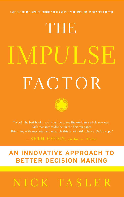 The Impulse Factor (An Innovative Approach to Better Decision Making) by Nick Tasler, 9781439157275