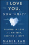 I Love You. Now What? (Falling in Love is a Mystery, Keeping It Isn't) by Mabel Iam, 9781416539957