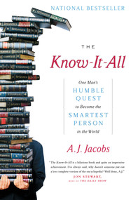 The Know-It-All (One Man's Humble Quest to Become the Smartest Person in the World) by A. J.  Jacobs, 9780743250627