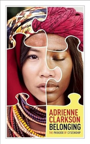 Belonging (The Paradox of Citizenship) by Adrienne Clarkson, 9781770898387