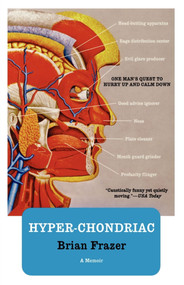 Hyper-chondriac (One Man's Quest to Hurry Up and Calm Down) by Brian Frazer, 9780743293426