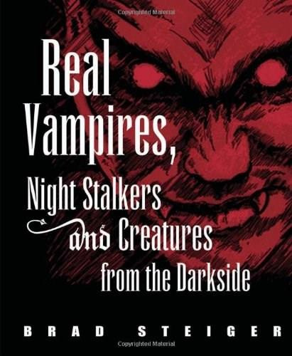 Real Vampires, Night Stalkers and Creatures from the Darkside by Brad Steiger, 9781578592555