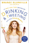 Drinking and Tweeting (And Other Brandi Blunders) by Brandi Glanville, Leslie Bruce, 9781476707631
