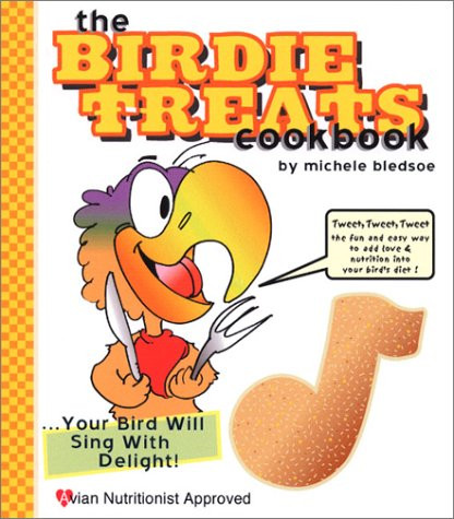 The Birdie Treats Cookbook by Michele Bledsoe, Chris Rupert, Kelly Schaefer, 9780965304252