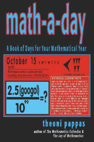 Math-A-Day (A Book of Days for Your Mathematical Year) by Theoni Pappas, 9781884550201