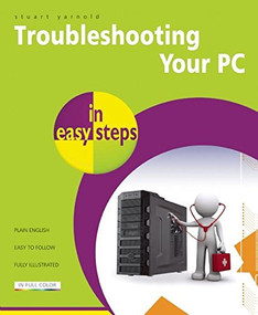 Troubleshooting Your PC in easy steps by Stuart Yarnold, 9781840784336