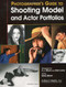 A Photographers Guide to Shooting Model & Actor Portfolios by C J Elfont, Alan Lowy, Edna Elfont, Alan Lowry, 9781584280057