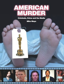 American Murder (Criminals, Crimes, and the Media) by Mike Mayo, 9781578591916
