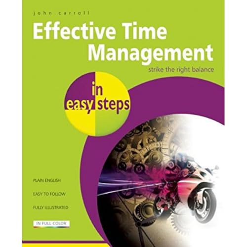 Effective Time Management in easy steps by John Carroll, 9781840785593