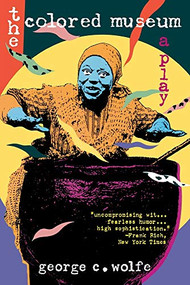 Colored Museum (A Play) by George C. Wolfe, 9780802130488