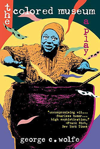 Colored Museum (A Play) by George C. Wolfe, 9780802130488