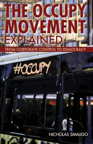 The Occupy Movement Explained by Nicholas Smaligo, 9780812698558