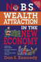 No B.S. Wealth Attraction In The New Economy by Dan S. Kennedy, 9781599183695