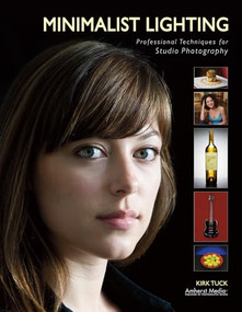 Minimalist Lighting (Professional Techniques for Studio Photography) by Kirk Tuck, 9781584282501