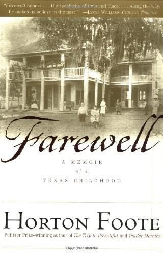 Farewell (A Memoir of a Texas Childhood) by Horton Foote, 9780684865706
