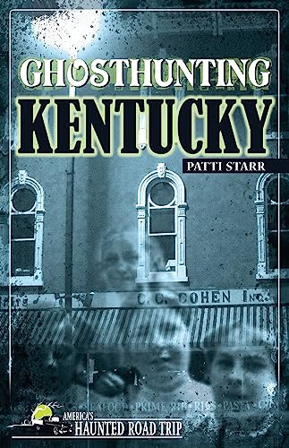 Ghosthunting Kentucky by Patti Starr, 9781578603527