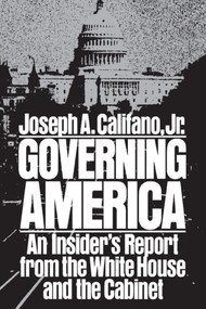 Governing America by Joseph A. Califano, 9781416552116