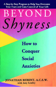 BEYOND SHYNESS: HOW TO CONQUER SOCIAL ANXIETY STEP (How to Conquer Social Anxieties) by Jonathan Berent, 9780671885250