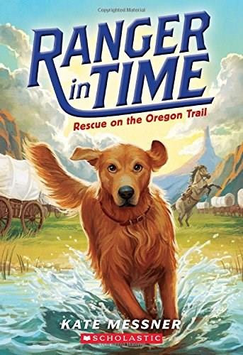 Rescue on the Oregon Trail (Ranger in Time #1) by Kate Messner, Kelley McMorris, 9780545639149