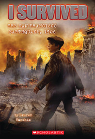 I Survived the San Francisco Earthquake, 1906 (I Survived #5) by Lauren Tarshis, Scott Dawson, 9780545206990