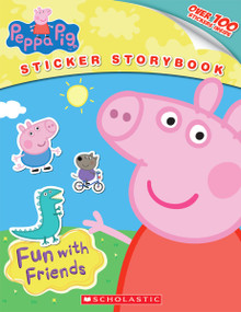 Fun with Friends (Peppa Pig) by Scholastic, 9780545498616