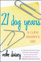 21 Dog Years (A Cube Dweller's Tale) by Mike Daisey, 9780743238151