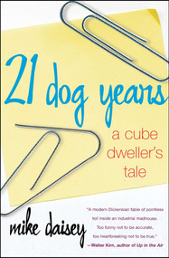 21 Dog Years (A Cube Dweller's Tale) by Mike Daisey, 9780743238151
