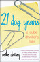 21 Dog Years (A Cube Dweller's Tale) by Mike Daisey, 9780743238151
