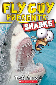 Fly Guy Presents: Sharks (Scholastic Reader, Level 2) by Tedd Arnold, Tedd Arnold, 9780545507714