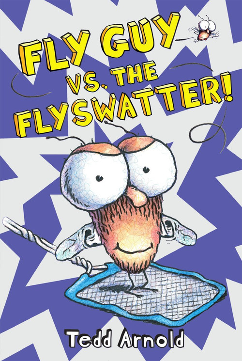 Fly Guy vs. the Flyswatter! (Fly Guy #10) by Tedd Arnold, Tedd Arnold, 9780545312868