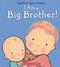 I Am a Big Brother by Caroline Jayne Church, Caroline Jayne Church, 9780545688864
