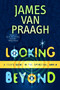 Looking Beyond (A Teen's Guide to the Spiritual World) by James Van Praagh, 9780743229425