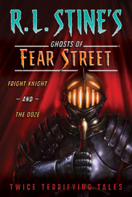 Fright Knight and The Ooze (Twice Terrifying Tales) by R.L. Stine, 9781416991359