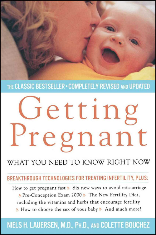 Getting Pregnant (What Couples Need To Know Right Now) by Niels H. Lauersen, Colette Bouchez, 9780684864044