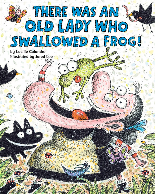 There Was an Old Lady Who Swallowed a Frog! by Lucille Colandro, Jared Lee, 9780545691383